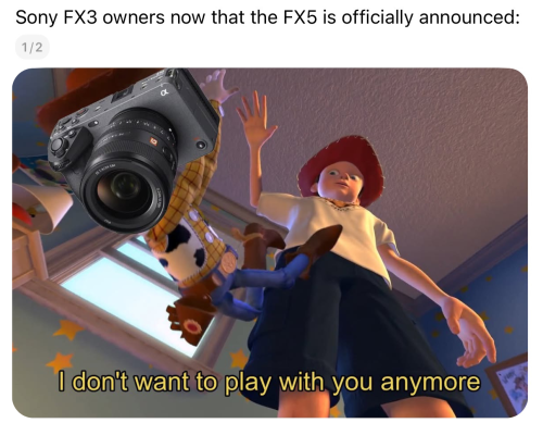 Mème humoristique sur la réaction des propriétaires de Sony FX3 à l'annonce de la FX5